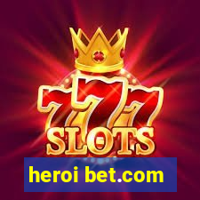 heroi bet.com